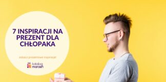 7 inspiracji na prezent dla chłopaka